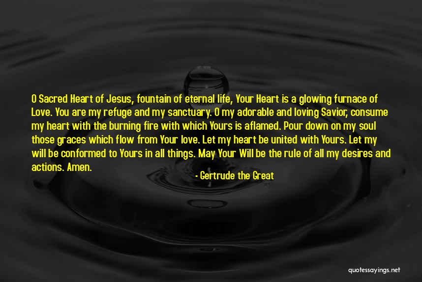 Your Heart Desires Quotes By Gertrude The Great