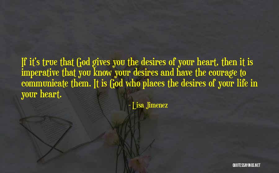 Your Heart Desires Quotes By Lisa Jimenez