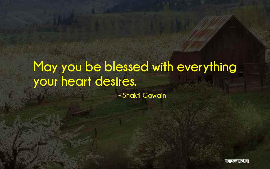 Your Heart Desires Quotes By Shakti Gawain