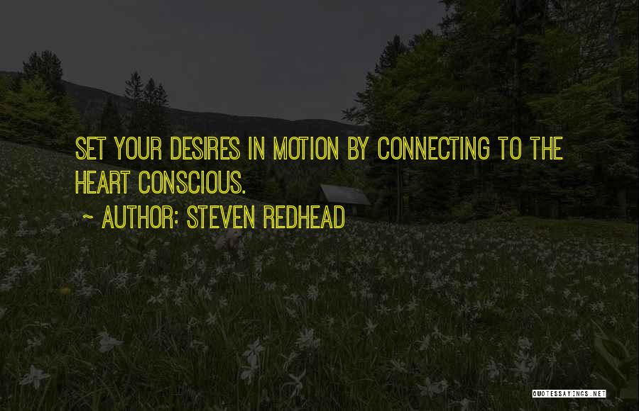 Your Heart Desires Quotes By Steven Redhead