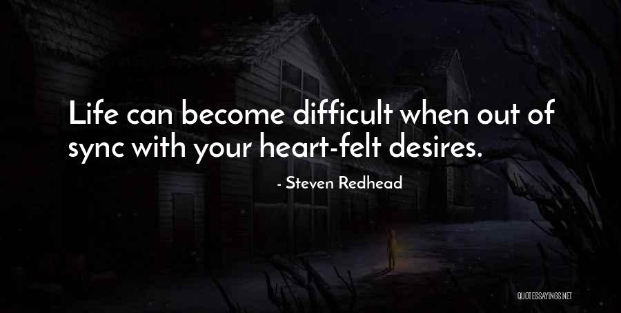 Your Heart Desires Quotes By Steven Redhead