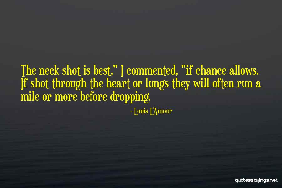 Your Heart Dropping Quotes By Louis L'Amour