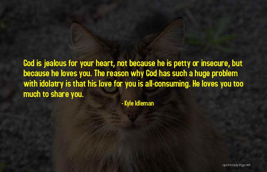 Your Heart Is Huge Quotes By Kyle Idleman Your Heart Is Huge Quotes By Kyle Idleman