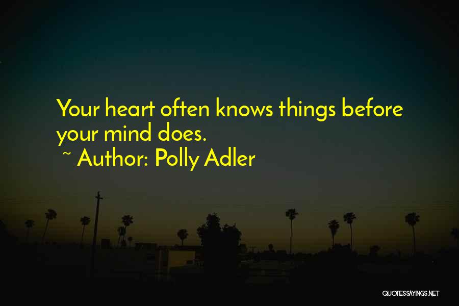 Your Heart Knows Best Quotes By Polly Adler