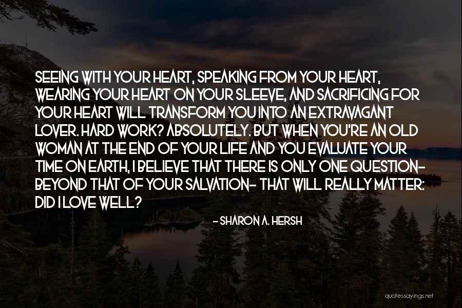 Your Heart On Your Sleeve Quotes By Sharon A. Hersh Your Heart On Your Sleeve Quotes By Sharon A. Hersh