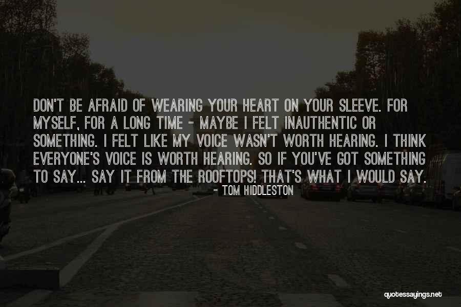Your Heart On Your Sleeve Quotes By Tom Hiddleston Your Heart On Your Sleeve Quotes By Tom Hiddleston
