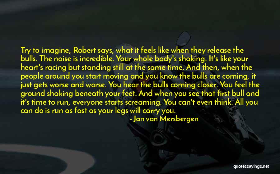 Your Heart Racing Quotes By Jan Van Mersbergen Your Heart Racing Quotes By Jan Van Mersbergen