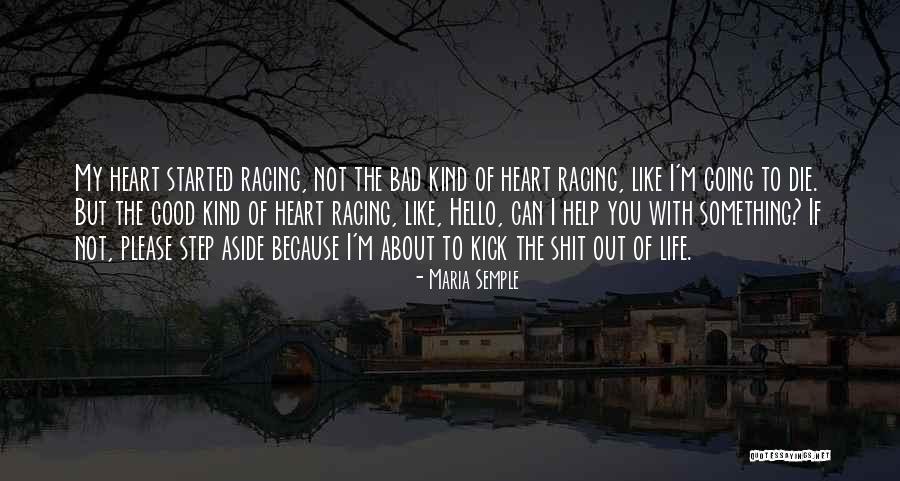 Your Heart Racing Quotes By Maria Semple Your Heart Racing Quotes By Maria Semple