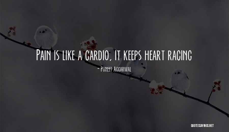 Your Heart Racing Quotes By Puneet Aggarwal Your Heart Racing Quotes By Puneet Aggarwal