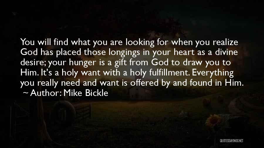 Your Heart's Desire Quotes By Mike Bickle