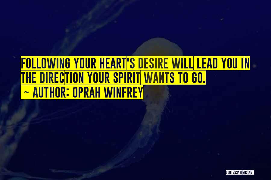 Your Heart's Desire Quotes By Oprah Winfrey