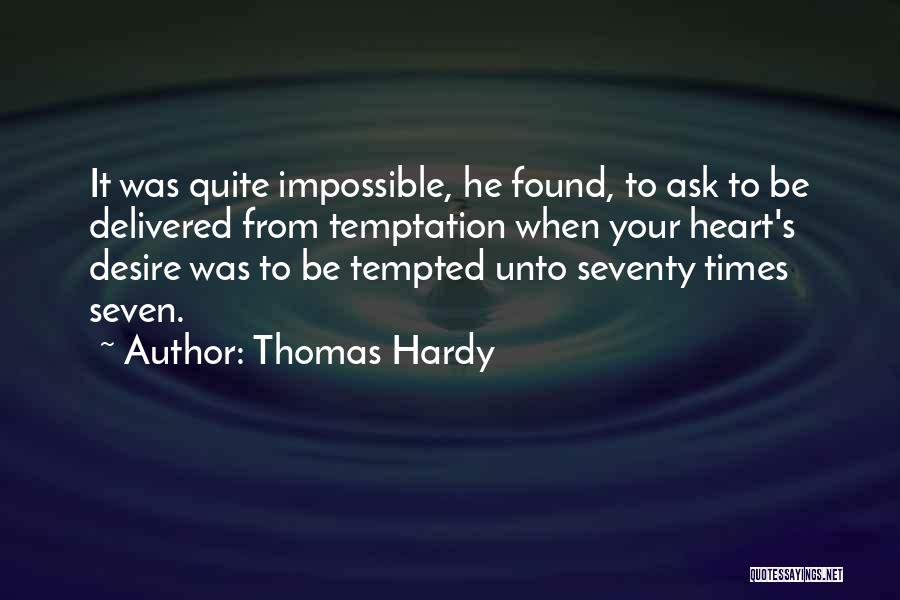Your Heart's Desire Quotes By Thomas Hardy