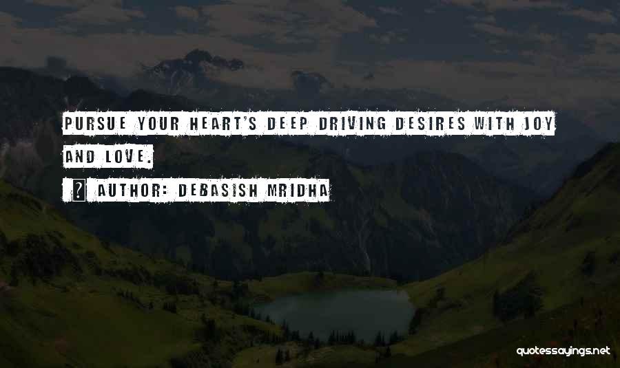 Your Heart's Desires Quotes By Debasish Mridha