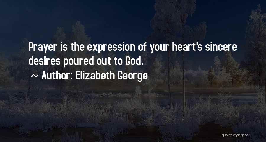 Your Heart's Desires Quotes By Elizabeth George