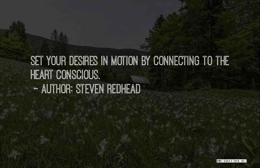 Your Heart's Desires Quotes By Steven Redhead