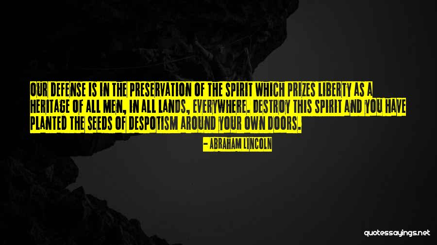 Your Heritage Quotes By Abraham Lincoln Your Heritage Quotes By Abraham Lincoln