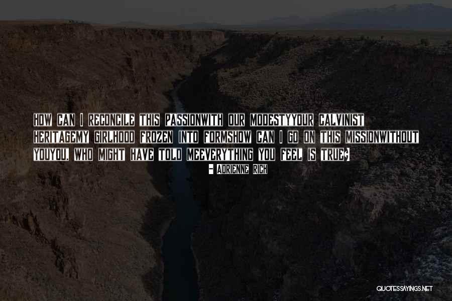 Your Heritage Quotes By Adrienne Rich Your Heritage Quotes By Adrienne Rich