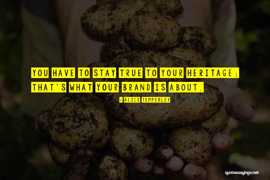 Your Heritage Quotes By Alice Temperley Your Heritage Quotes By Alice Temperley