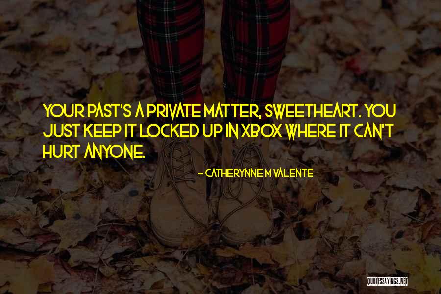 Your Heritage Quotes By Catherynne M Valente Your Heritage Quotes By Catherynne M Valente