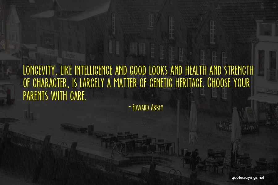 Your Heritage Quotes By Edward Abbey Your Heritage Quotes By Edward Abbey