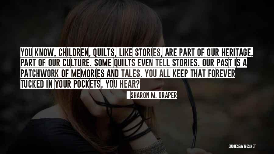 Your Heritage Quotes By Sharon M. Draper Your Heritage Quotes By Sharon M. Draper