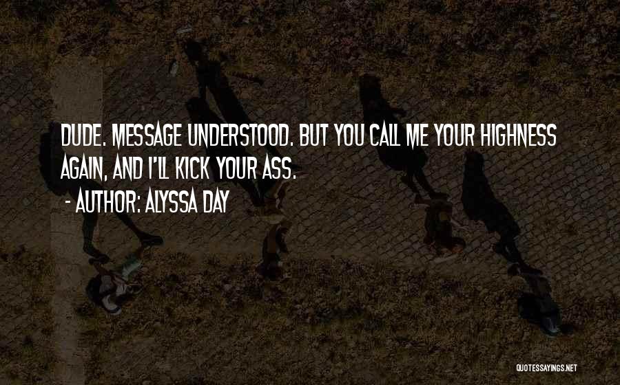 Your Highness Quotes By Alyssa Day
