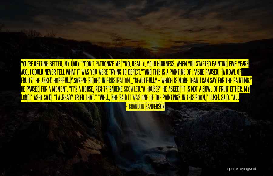 Your Highness Quotes By Brandon Sanderson Your Highness Quotes By Brandon Sanderson