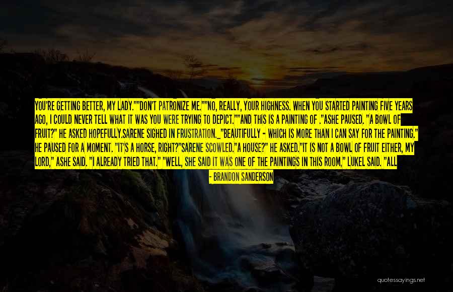 Your Highness Quotes By Brandon Sanderson