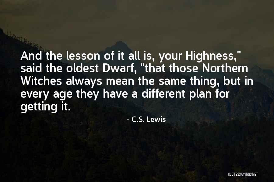 Your Highness Quotes By C.S. Lewis