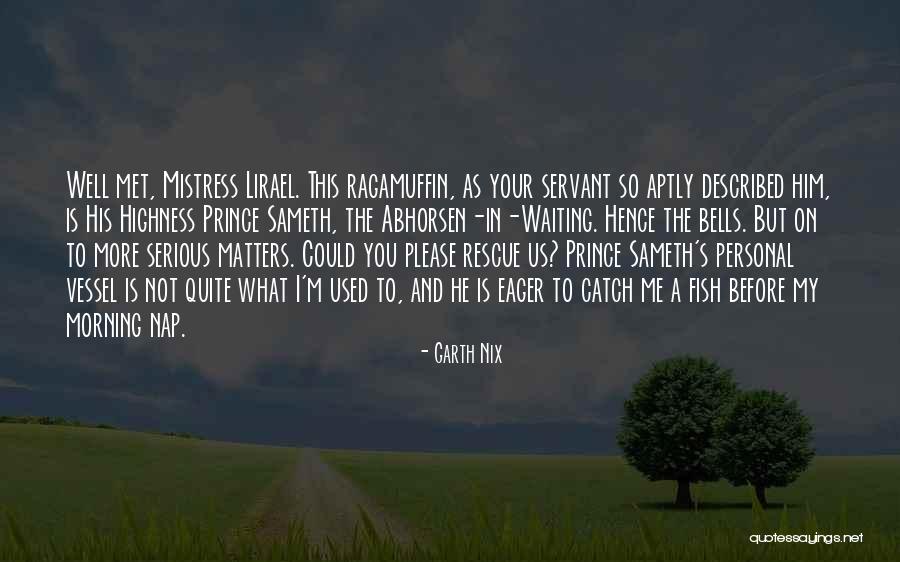 Your Highness Quotes By Garth Nix Your Highness Quotes By Garth Nix