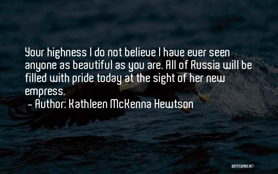 Your Highness Quotes By Kathleen McKenna Hewtson