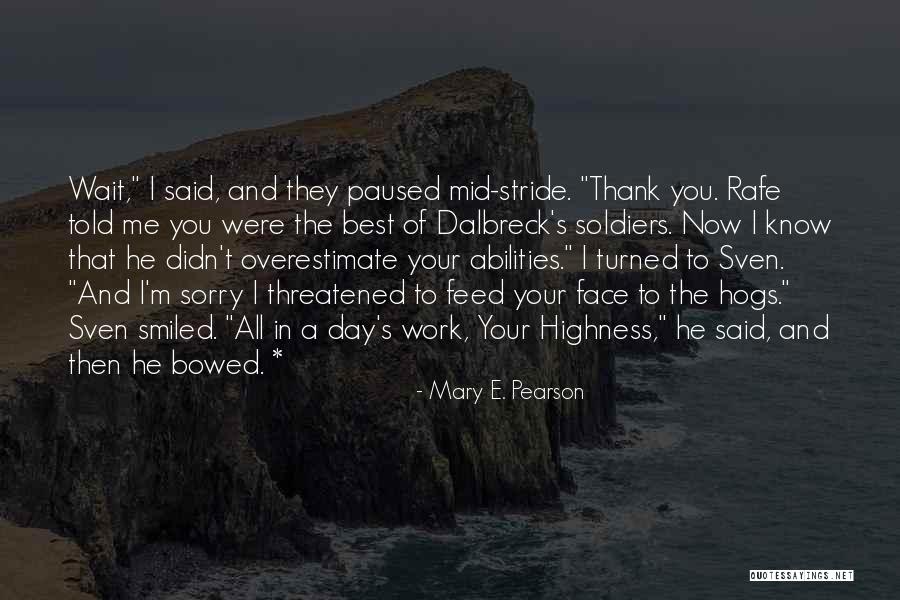 Your Highness Quotes By Mary E. Pearson Your Highness Quotes By Mary E. Pearson