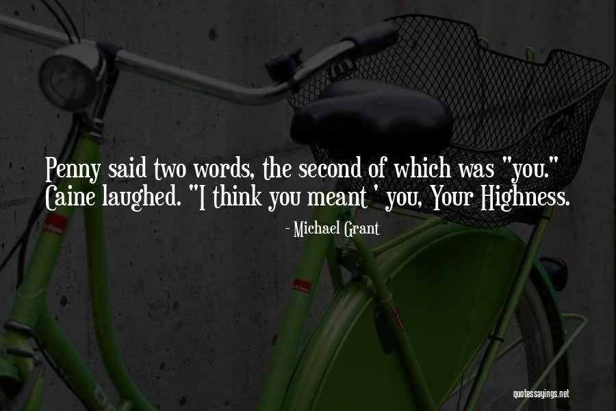 Your Highness Quotes By Michael Grant Your Highness Quotes By Michael Grant