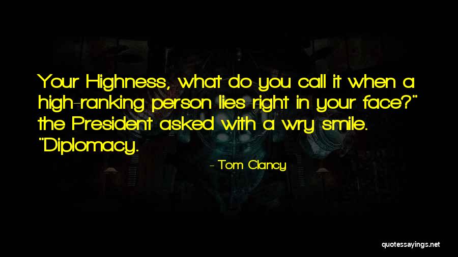 Your Highness Quotes By Tom Clancy