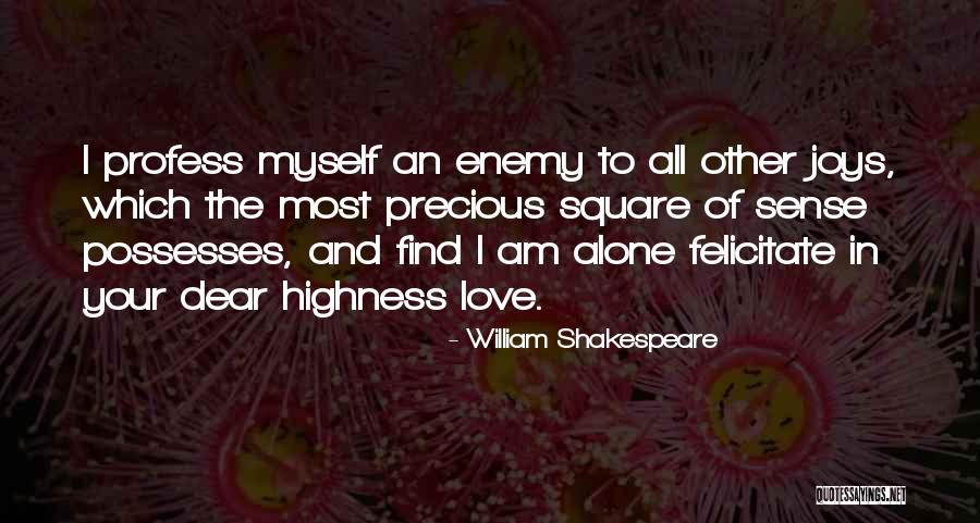 Your Highness Quotes By William Shakespeare Your Highness Quotes By William Shakespeare