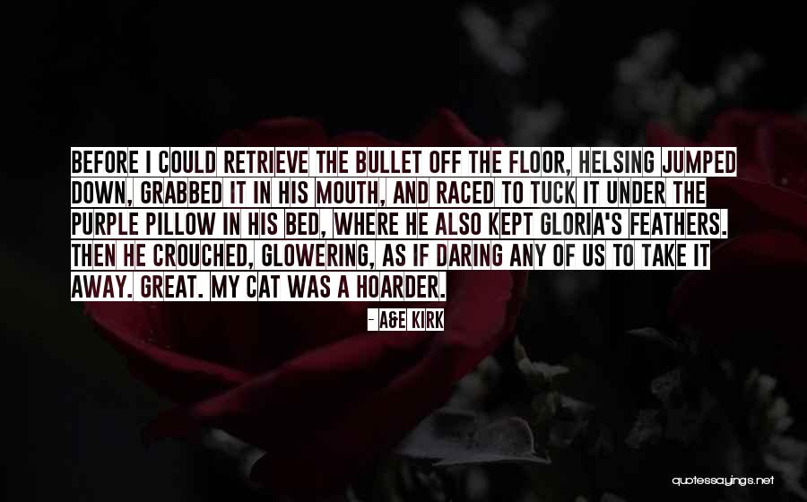 Your Hoarder Quotes By A&E Kirk Your Hoarder Quotes By A&E Kirk
