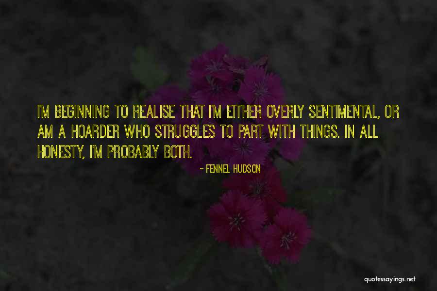 Your Hoarder Quotes By Fennel Hudson Your Hoarder Quotes By Fennel Hudson