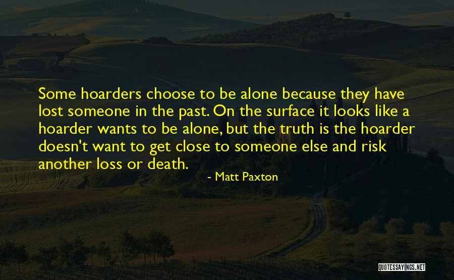 Your Hoarder Quotes By Matt Paxton Your Hoarder Quotes By Matt Paxton