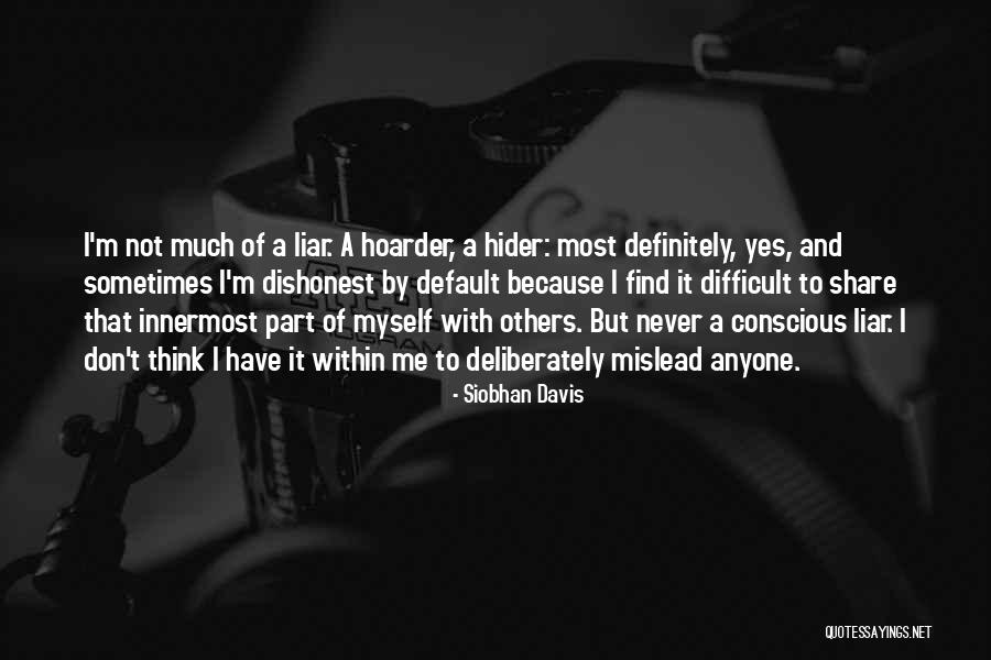 Your Hoarder Quotes By Siobhan Davis Your Hoarder Quotes By Siobhan Davis