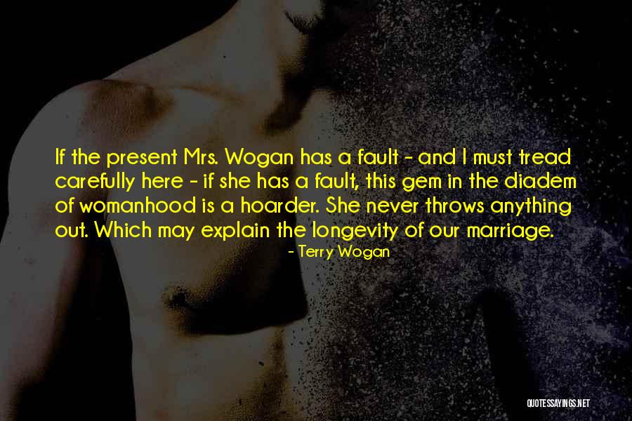 Your Hoarder Quotes By Terry Wogan Your Hoarder Quotes By Terry Wogan