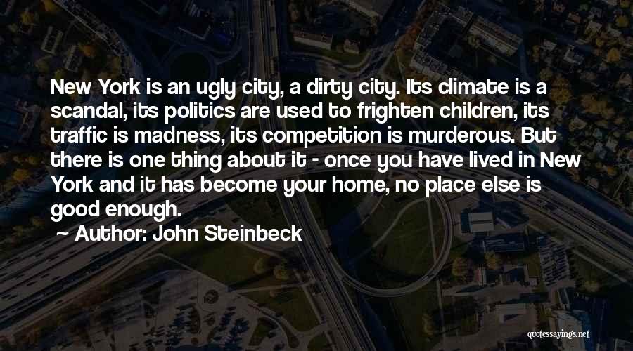 Your Home City Quotes By John Steinbeck