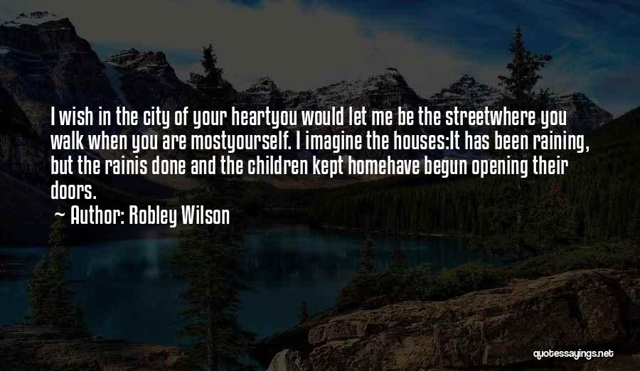 Your Home City Quotes By Robley Wilson