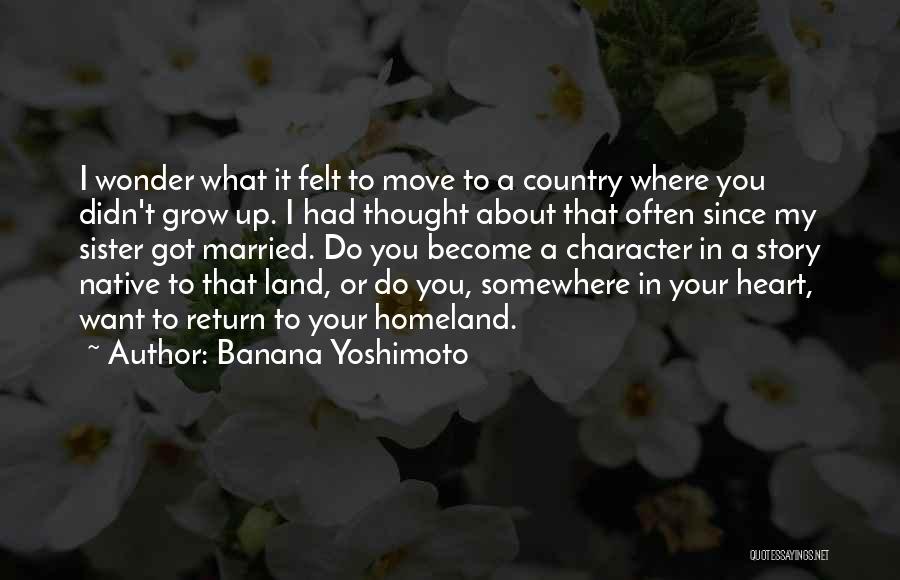 Your Homeland Quotes By Banana Yoshimoto