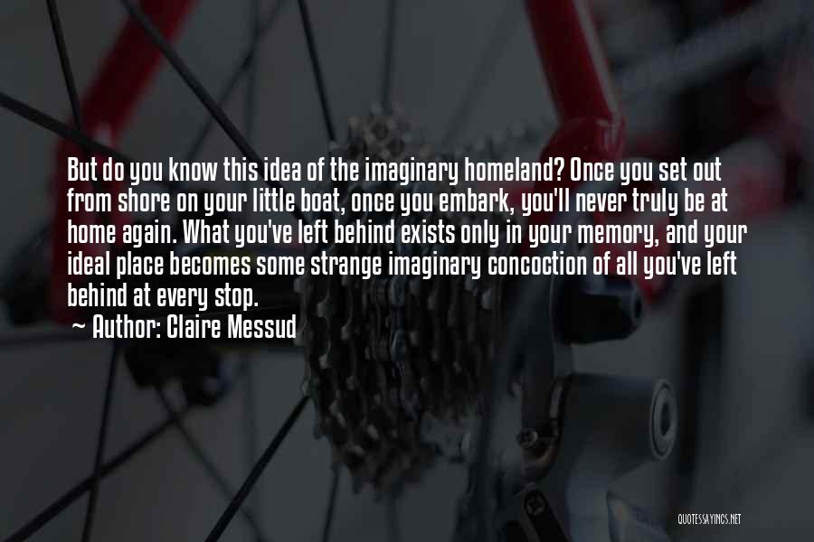 Your Homeland Quotes By Claire Messud