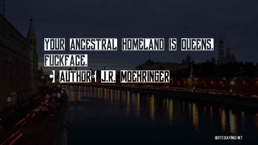 Your Homeland Quotes By J.R. Moehringer