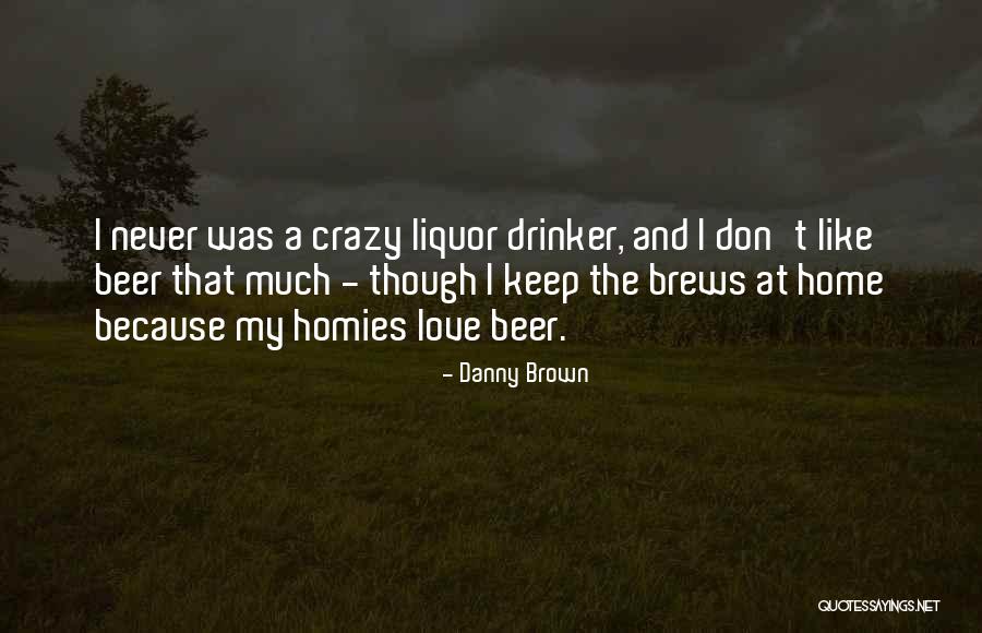 Your Homies Quotes By Danny Brown Your Homies Quotes By Danny Brown
