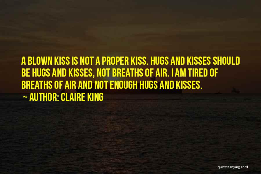 Your Hugs And Kisses Quotes By Claire King