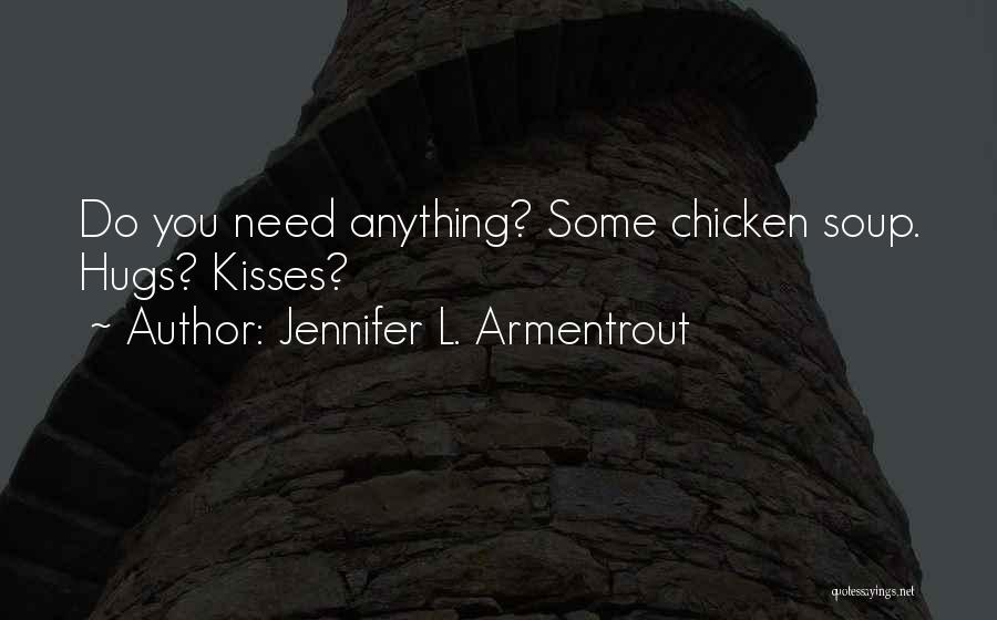 Your Hugs And Kisses Quotes By Jennifer L. Armentrout