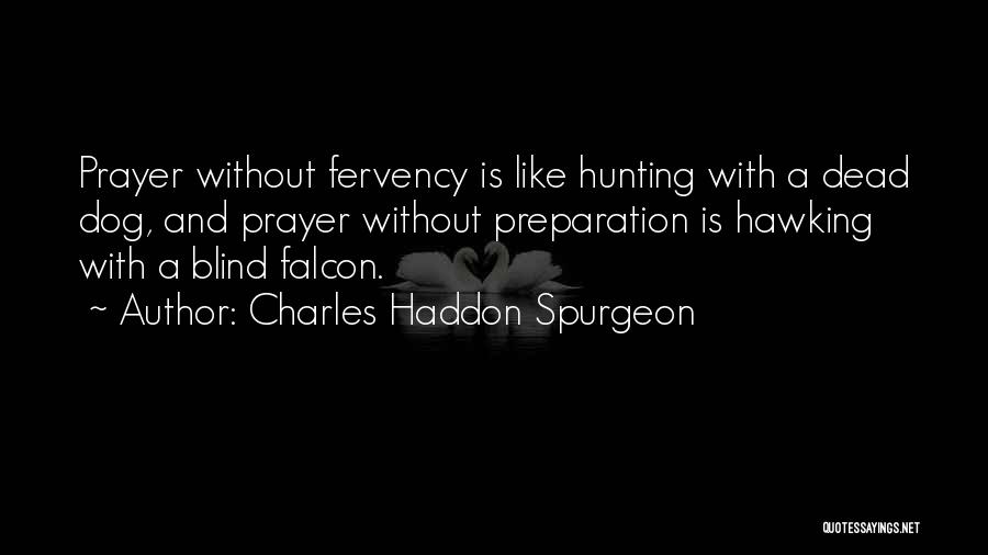 Your Hunting Dog Quotes By Charles Haddon Spurgeon