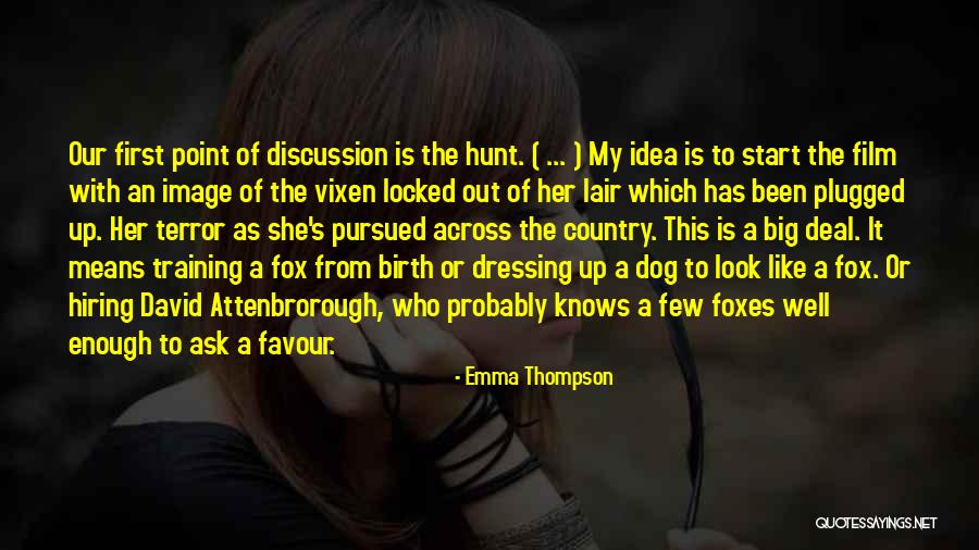 Your Hunting Dog Quotes By Emma Thompson